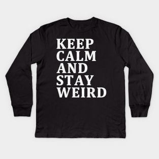 keep clam and be weird - distressed white design Kids Long Sleeve T-Shirt